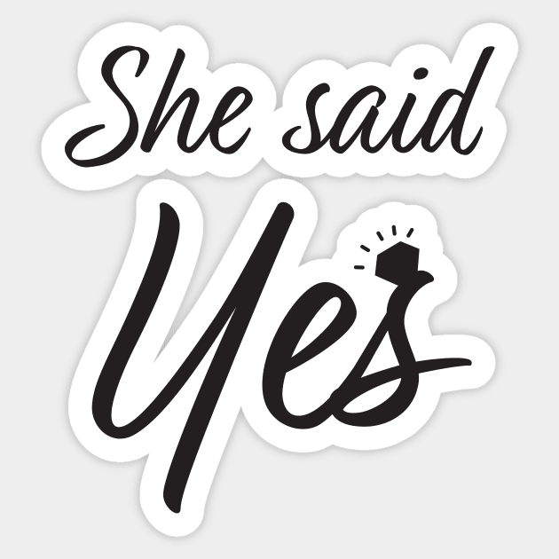 She said yes Sticker by sigdesign